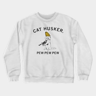 Cat husker pew pew pew Crewneck Sweatshirt